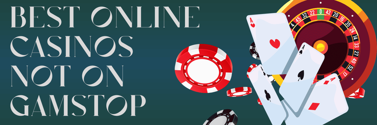 Discover Casino Sites Not on GamStop UK - Play Freely! Discover Casino Sites Not on GamStop UK - Play Freely!